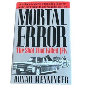 Mortal Error Bonar Menninger 1st Edition Hardcover Kennedy History Conspiracy